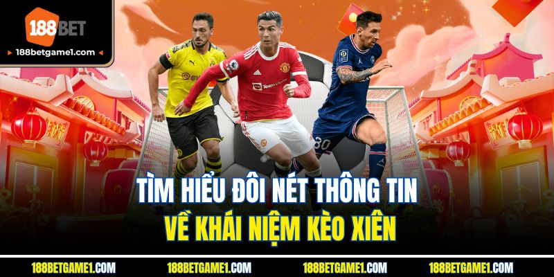 Tìm hiểu đôi nét thông tin về khái niệm kèo xiên