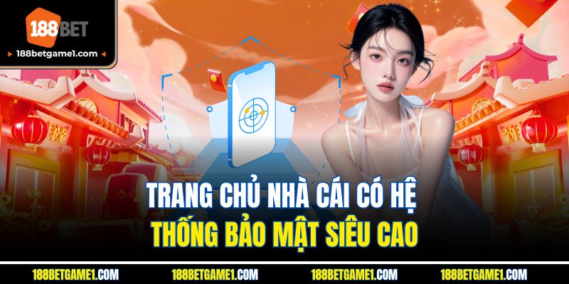 Trang chủ nhà cái có hệ thống bảo mật siêu cao